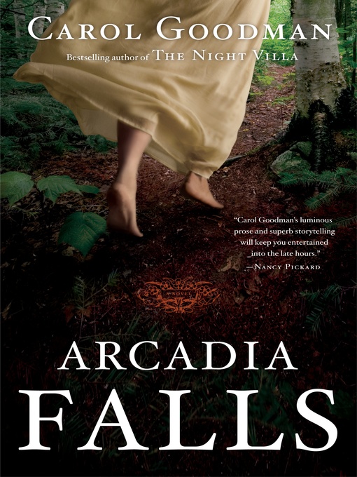 Title details for Arcadia Falls by Carol Goodman - Available